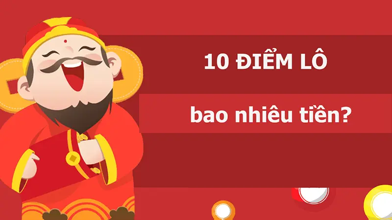 10 diem lo bao nhieu tien 1 10 điểm lô bao nhiêu tiền?